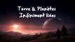 TERRE & PLANETES INFINIMENT LIEES