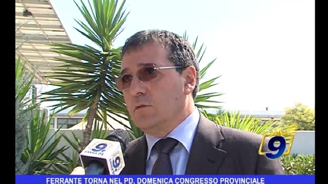 Ferrante torna nel PD, domenica Congresso Provinciale