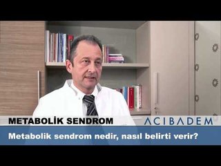 Metabolik sendrom nedir, nasıl belirti verir ?