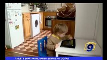 Tablet e Smartphone, bambini sempre più digitali