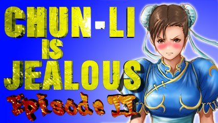 Chun-Li est Jalouse - Episode 2