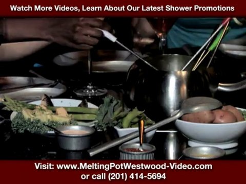 Bridal Shower Westwood,Call The Melting Pot (201) 414-5694