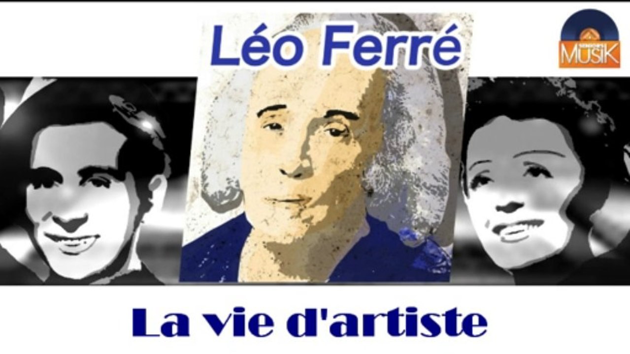 Léo Ferré - La vie d'artiste (HD) Officiel Seniors Musik