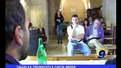 Calcio a 5: presentato il Fustal Andria