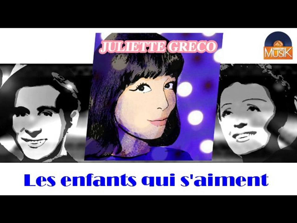 Juliette Gréco - Les enfants qui s'aiment (HD) Officiel Seniors Musik
