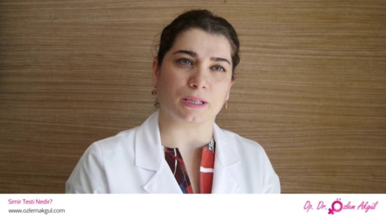 Simir Testi Nedir? Simir Testi Ne İşe Yarar? - Op. Dr. Özlem Akgül