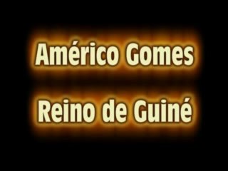 Reno di Guiné-Americo Gomes