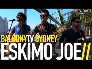 ESKIMO JOE - GOT WHAT YOU NEED (BalconyTV)
