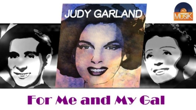 Judy Garland - For Me and My Gal (HD) Officiel Seniors Musik