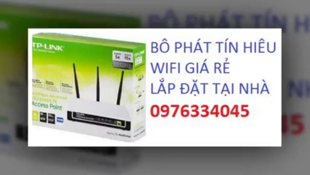 LẮP ĐẶT WIFI,BÁN WIFI,SỬA TẠI GIA ĐÌNH,0976334045,GIÁ RẺ NHANH NHẤT