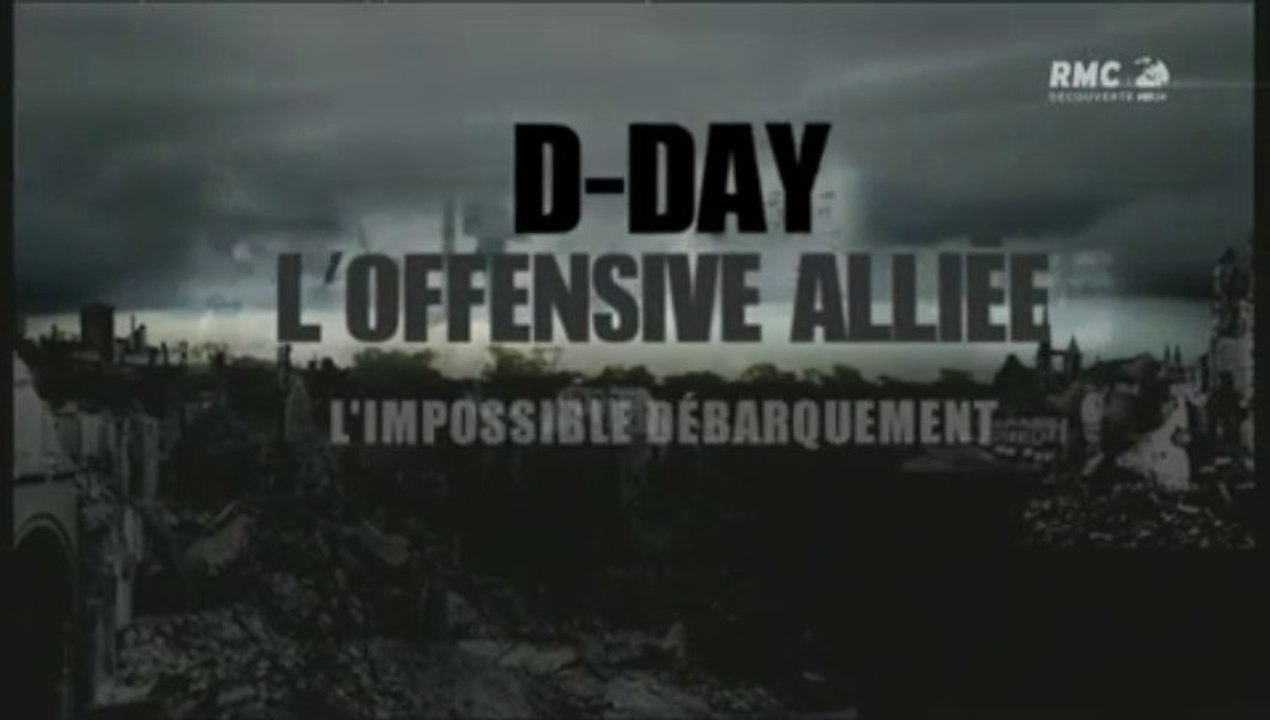 D-day , l'offensive alliée - l'impossible debarquement