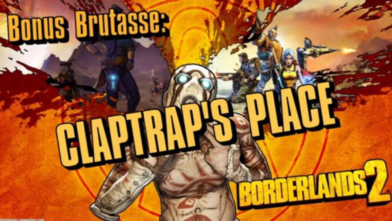 Borderlands 2 Bonus - Claptrap's Place