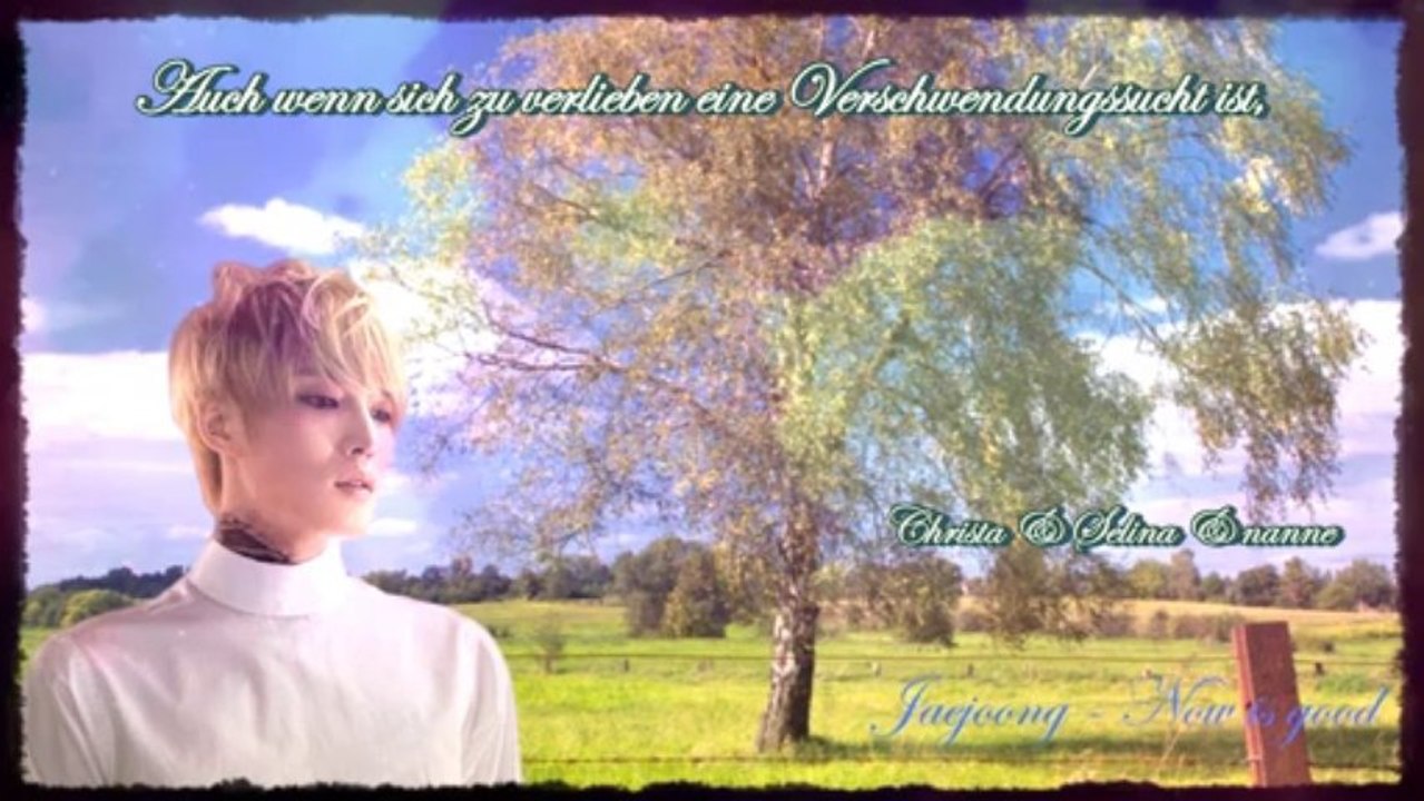 Jaejoong - Now is good k-pop [german sub]