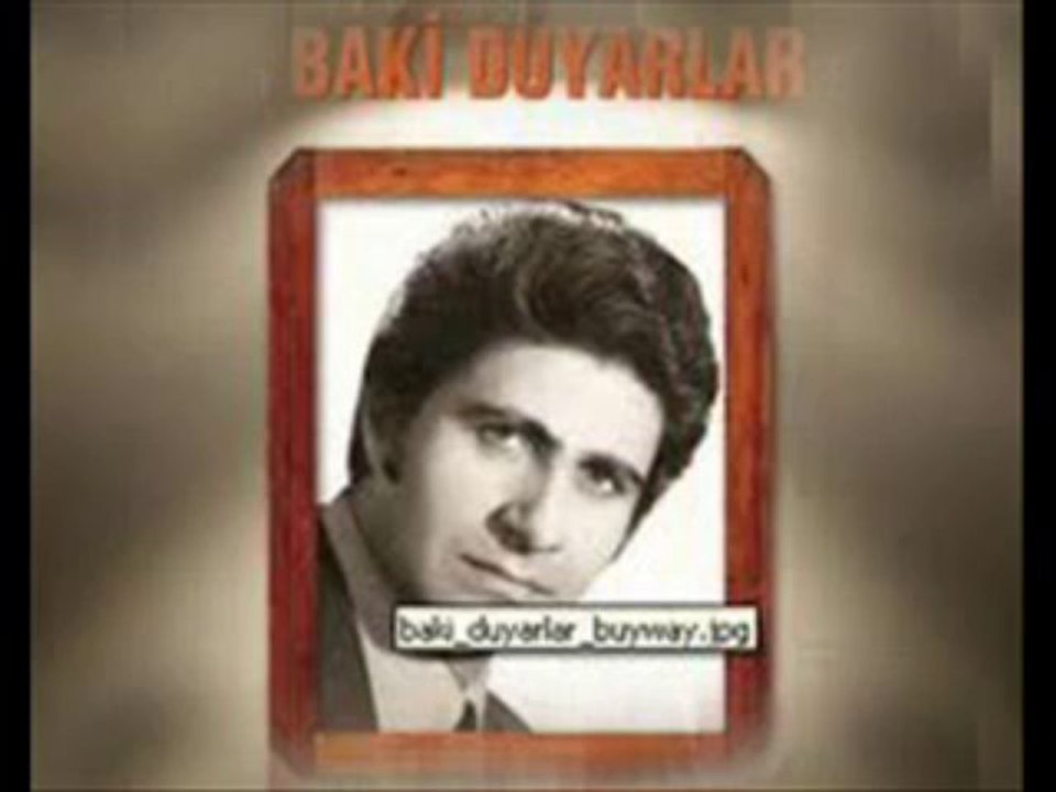 Baki DUYARLAR-Ben Yalnız Seni Sevdim Sana Taptım Güzelim (UŞŞAK)