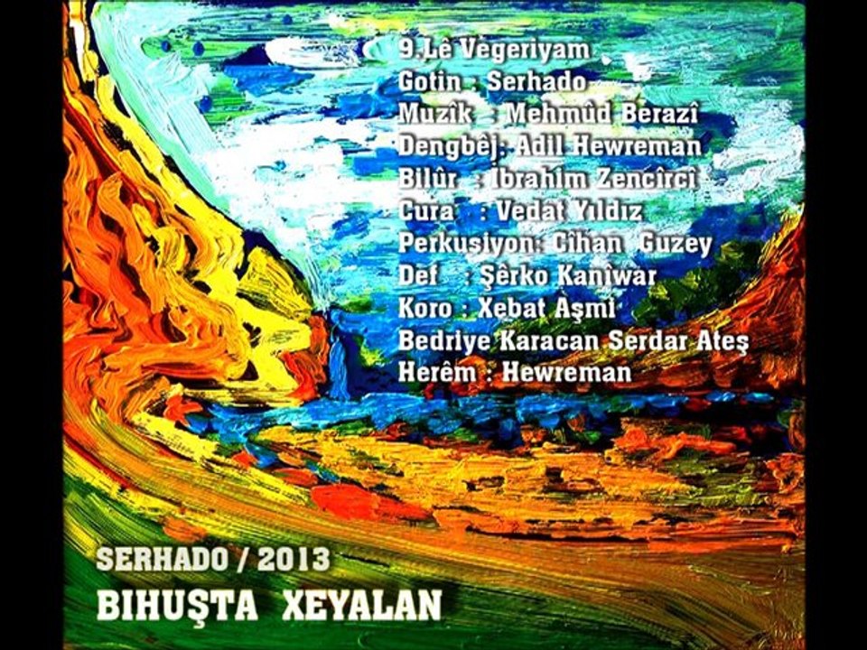 Serhado - Lê Vegeriyam (Bihuşta Xeyalan) 2013
