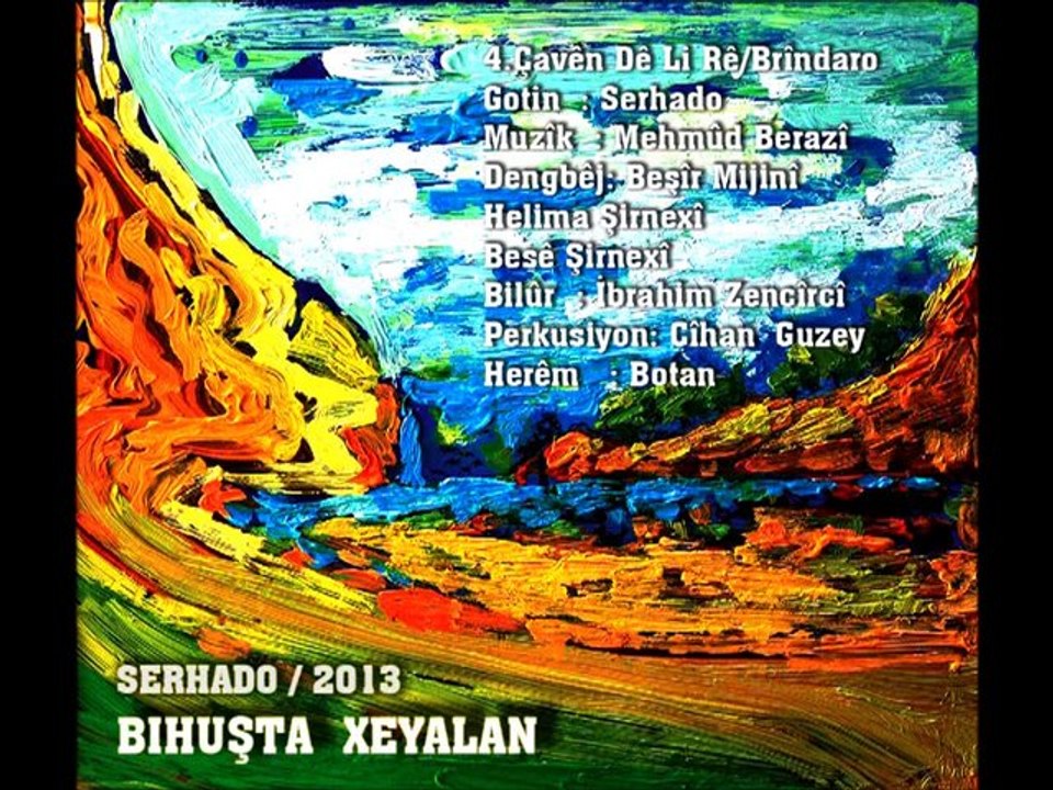 Serhado - Çavên Dê Li Rê (Bihuşta Xeyalan) 2013