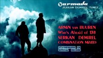 Armin van Buuren - Who's Afraid of 138?! feat. Serkan Demirel (Combination Mixed)