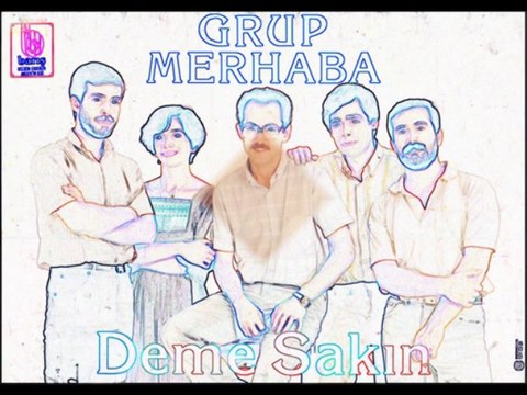 Grup Merhaba - Kopruden Geçemedim