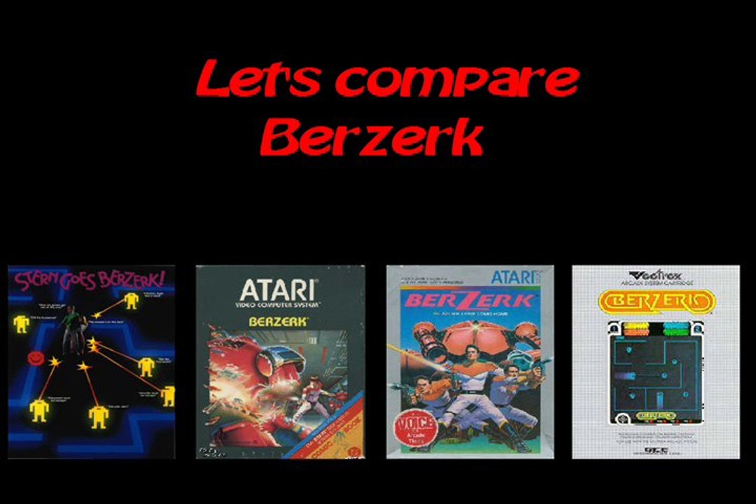 Let's compare ( Berzerk )