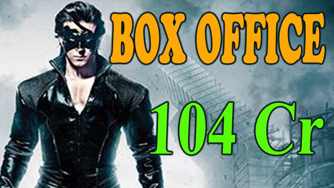 Krrish 3 - Box Office Report - 104 Crore in 4 Days