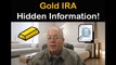 IRA Gold - What Nobody Wants To Tell You About IRA Gold and Precious Metals