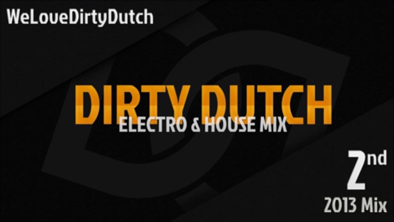 DIRTY DUTCH - Electro & House - Mix 2 (2013)