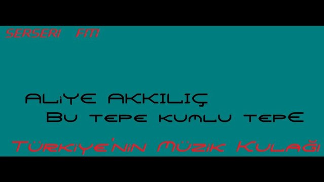 Aliye Akkılıç Bu Tepe Kumlu Tepe