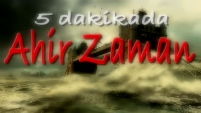 Peygamber Efendimizin,Ashabına Bildirdiği AHİR ZAMAN, Haberleri Dinleyin.!