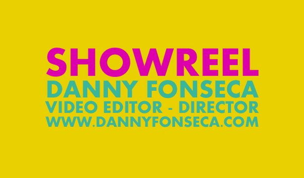 Danny Fonseca - Monteur / Réalisateur - SHOWREEL