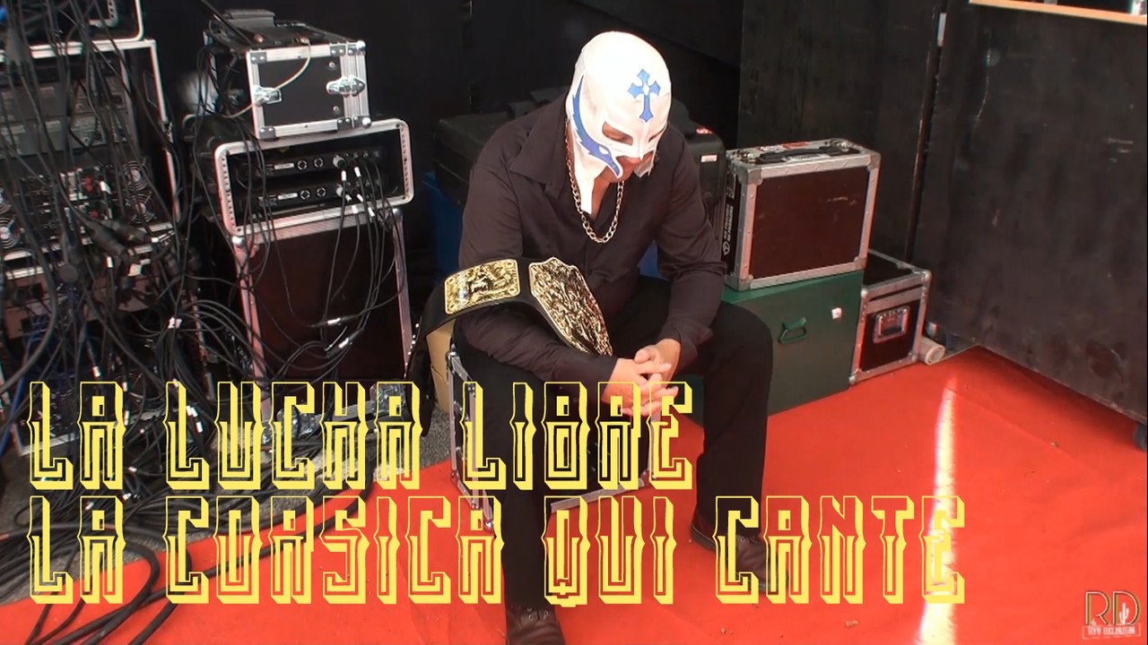 La Lucha Libre - La Corsica qui Cante - El Documentario