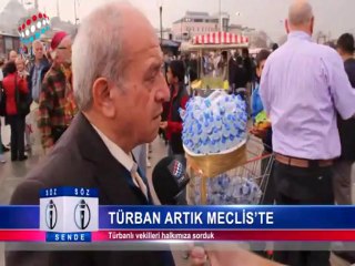 Söz Sende - Meclis'e Türbanla Girilmesini Nasıl Değerlendiriyorsunuz ?