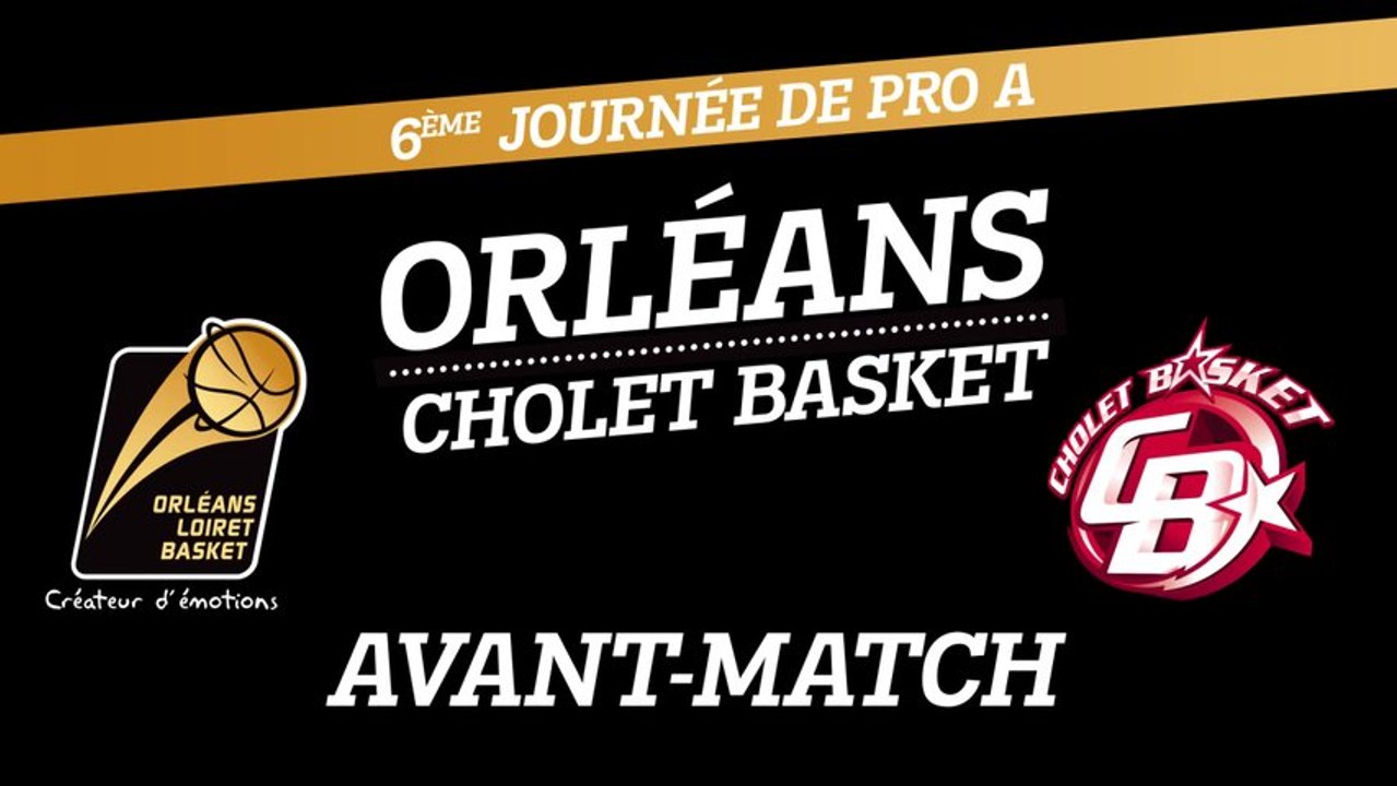 Avant-Match - J06 - Orléans reçoit Cholet Basket