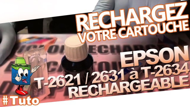 Comment utiliser des cartouches Epson rechargeables T2621/T2631 à T2634