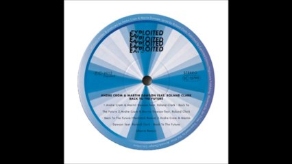 Andre Crom & Martin Dawson Ft. Roland Clark - Back To The Future (Monte Remix)