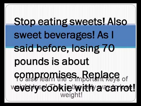 how to lose seventy pounds in 3 months tip 7, burning 70 lbs