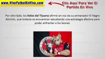 Leon vs Xolos Tijuana Donde Ver El Partido En Vivo Online Jornada 17 Liga MX 2013 9 De Noviembre Por Internet