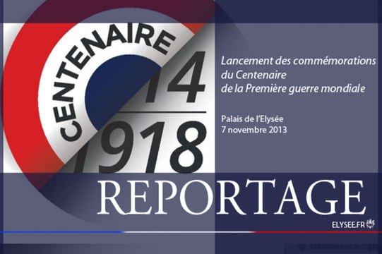 [REPORTAGE] Lancement des commémorations du Centenaire de la Première guerre mondiale