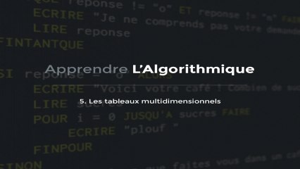 L'algorithmique - Les tableaux multidimensionnels
