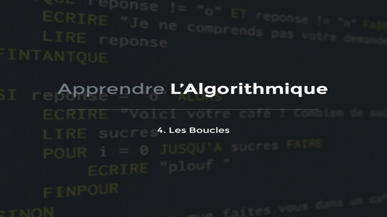 L'algorithmique - Les boucles