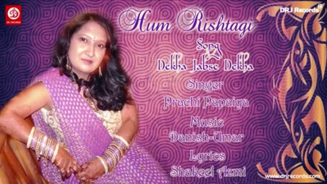 Dekha jabse dekha ( Hum Rishtagi ) by Prachi Papaiya