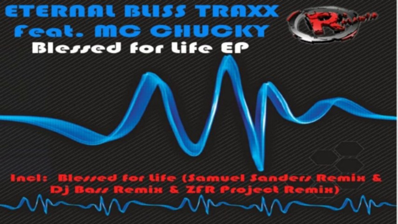 Eternal Bliss Traxx Feat Mc Chucky - Blessed for Life (Samuel Sanders Remix) (HD) Official Records Mania