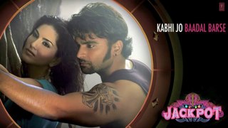 Kabhi Jo Baadal Barse Full Audio Song - Jackpot; Arijit Singh, Sunny Leone