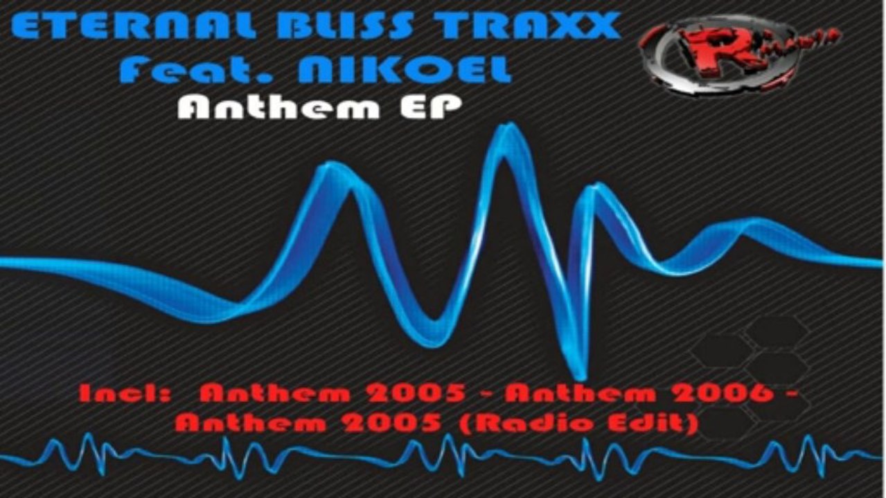 Eternal Bliss Traxx Feat Nikoel - Anthem 2006 (HD) Official Records Mania