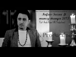 Nafees Sazaa ft Mumzy Stranger 2013