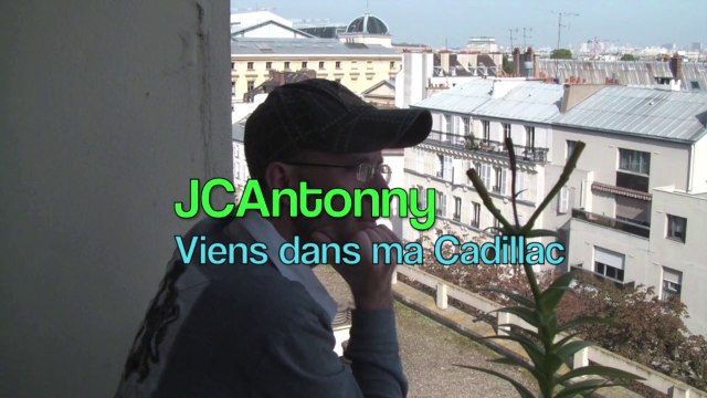 JCANTONNY : Viens dans ma Cadillac ( Paroles : JCAntonny )