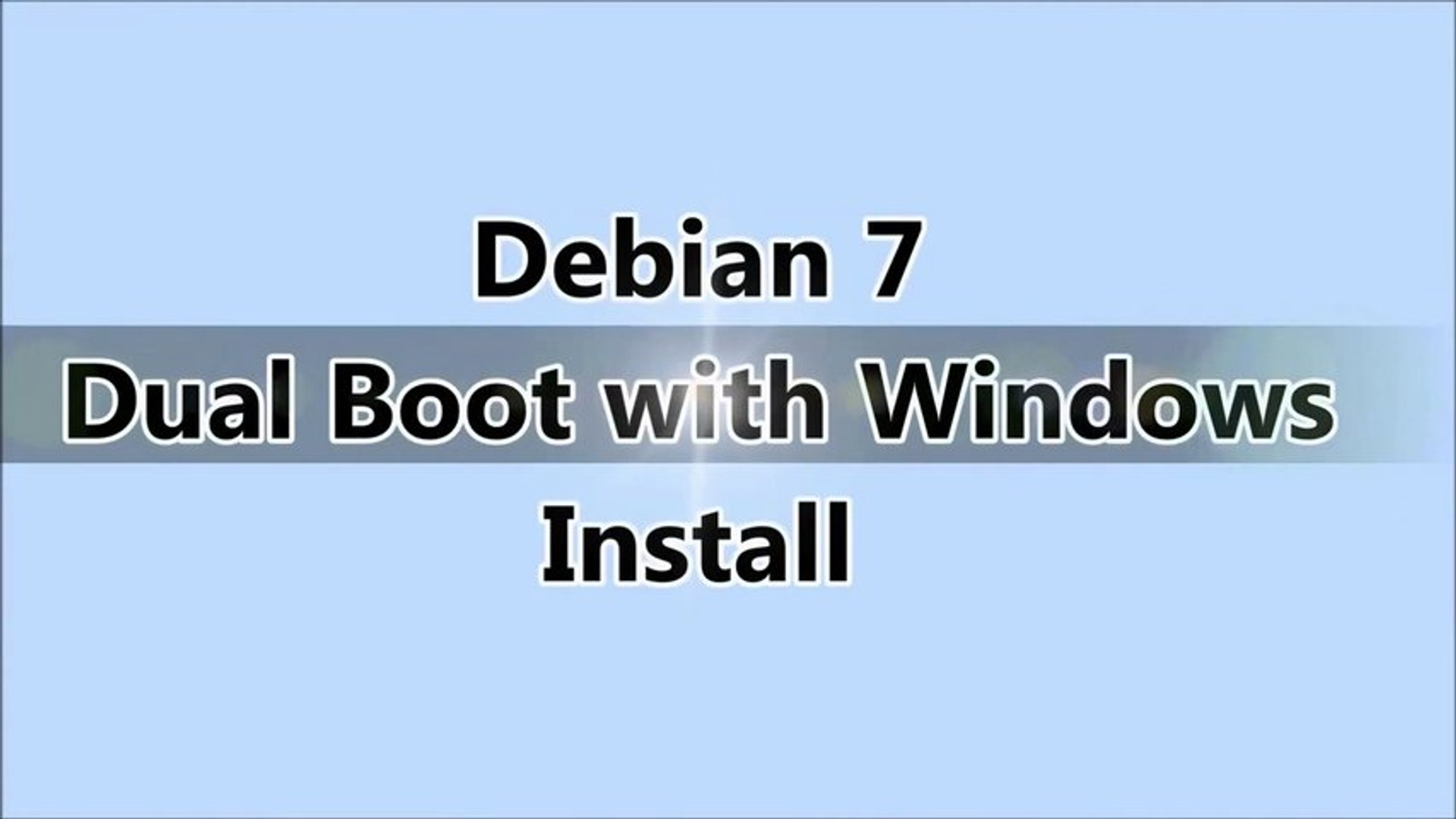 Debian 7 How to Dual boot with Windows- -Debian Wheezy - video Dailymotion