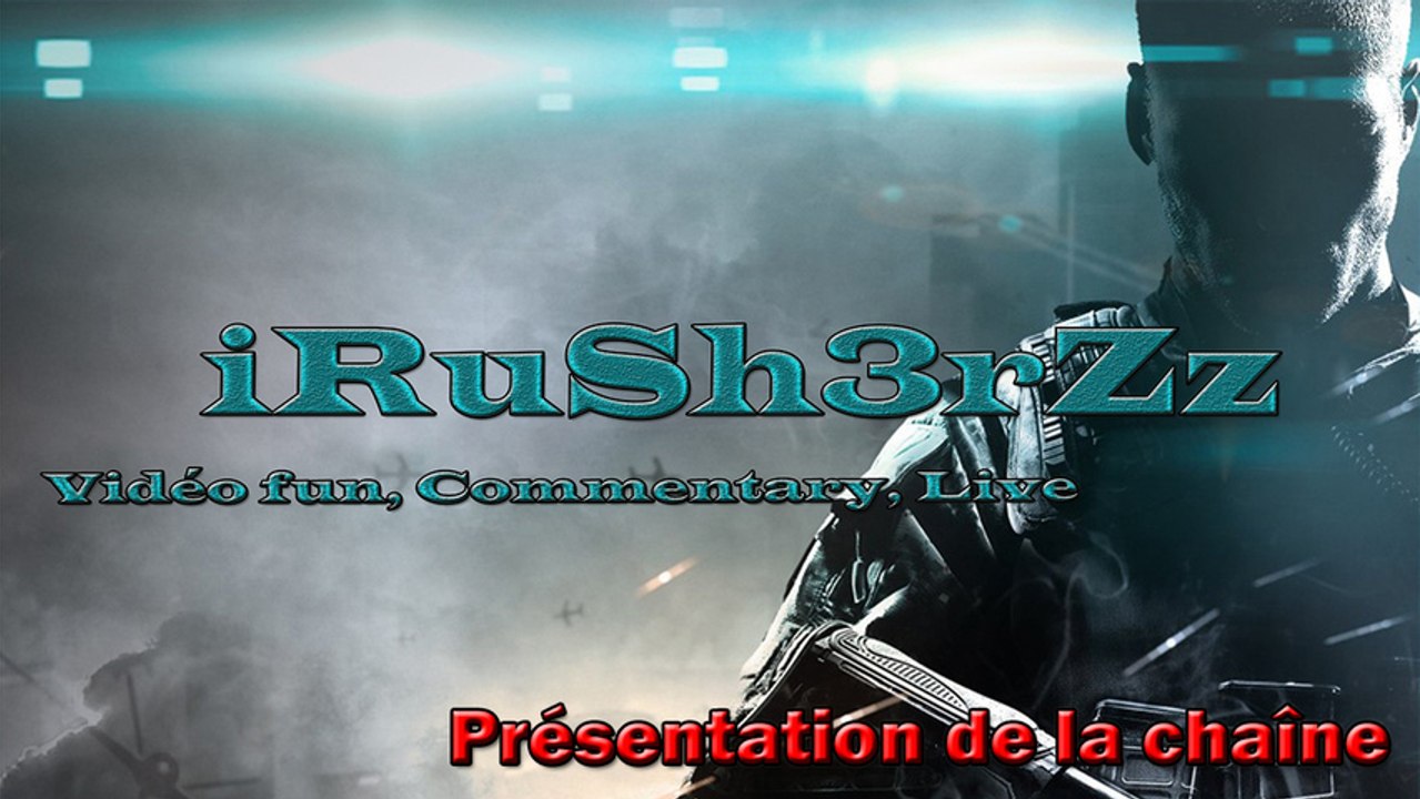 Présentation de ma chaine : iRuSh3rzz