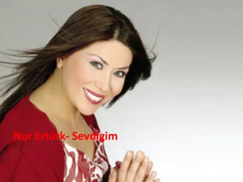 Nur erturk- Sevdigim