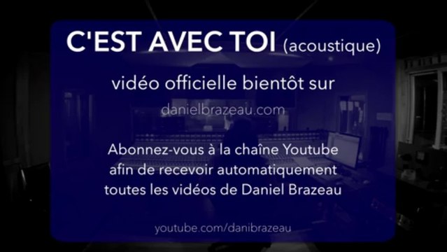 Daniel Brazeau Enregistrement acoustique: guitare & voix C'est Avec Toi de l'album +intime