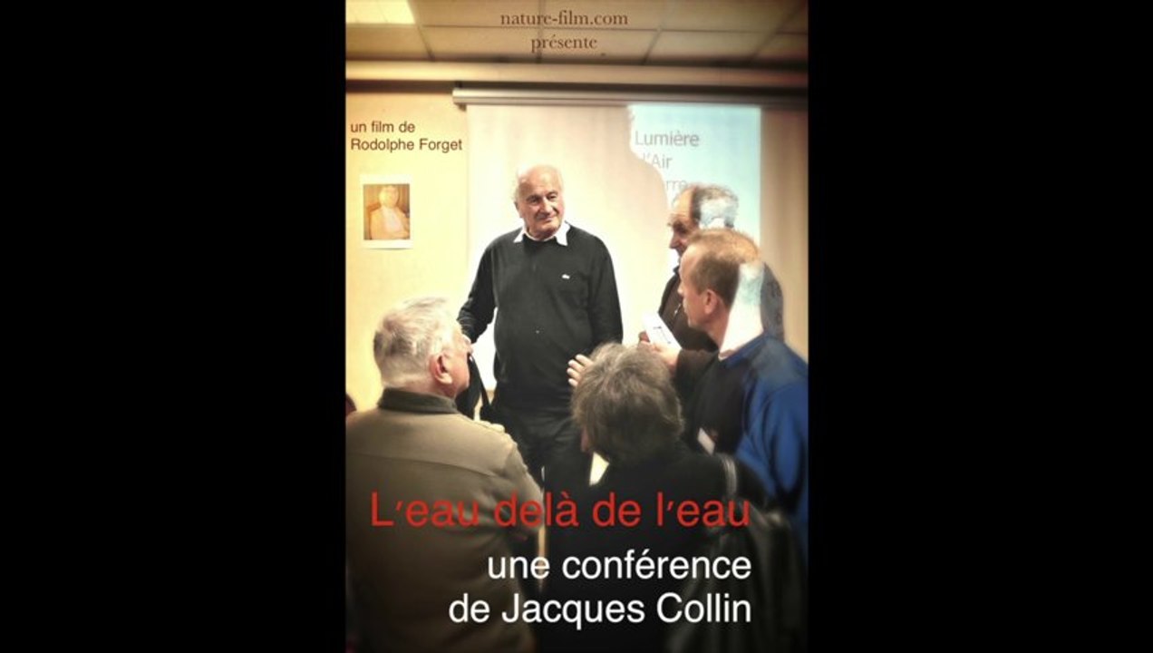Extrait de conférence- L'eau delà de l'eau - par Jacques Collin, auteur - enregistrée en mars 2013.